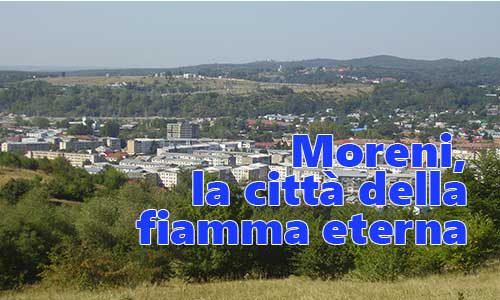 Moreni Romania - La città del Fuoco Eterno